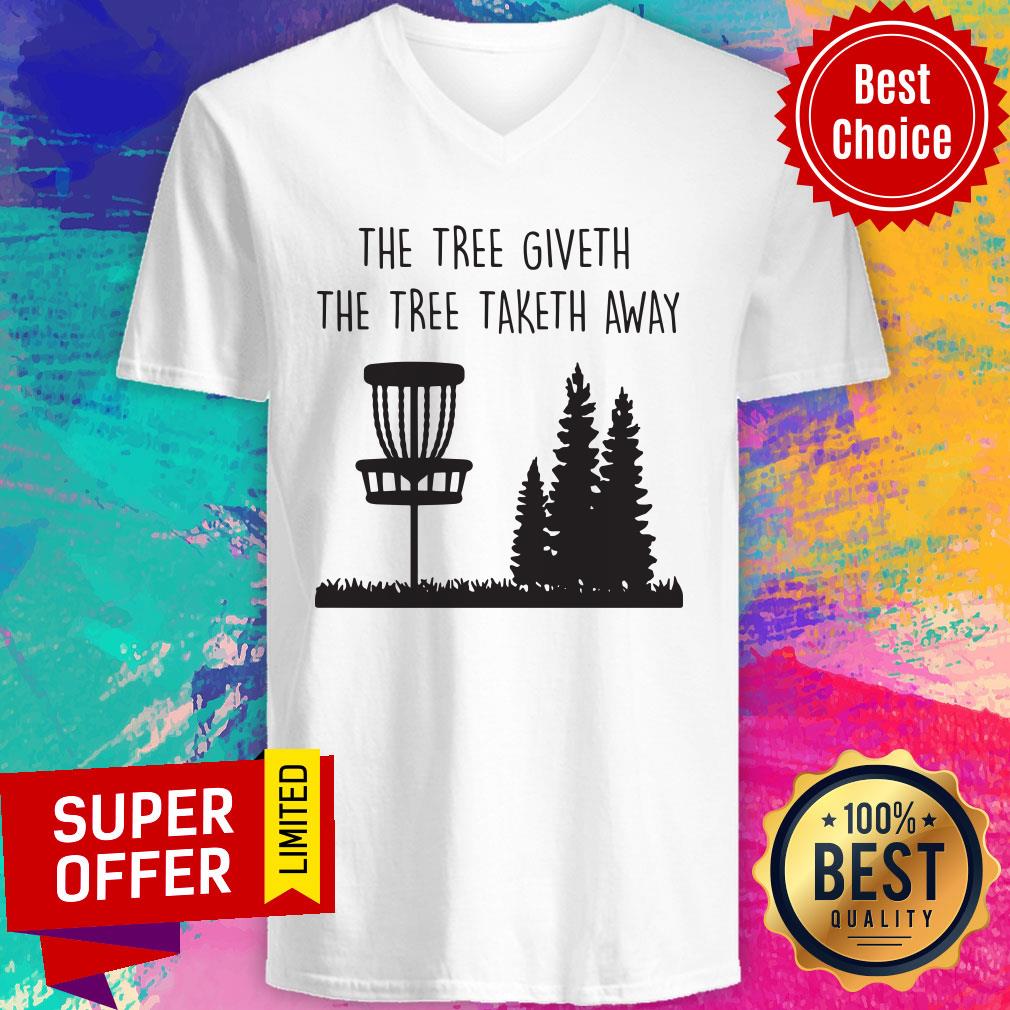 Top The Tree Giveth The Tree Taketh Away Shirt