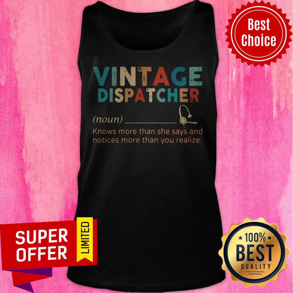 top-vintage-dispatcher-knows-more-than-she-says-and-notices-more-than-you-realize-tank-top.jpg