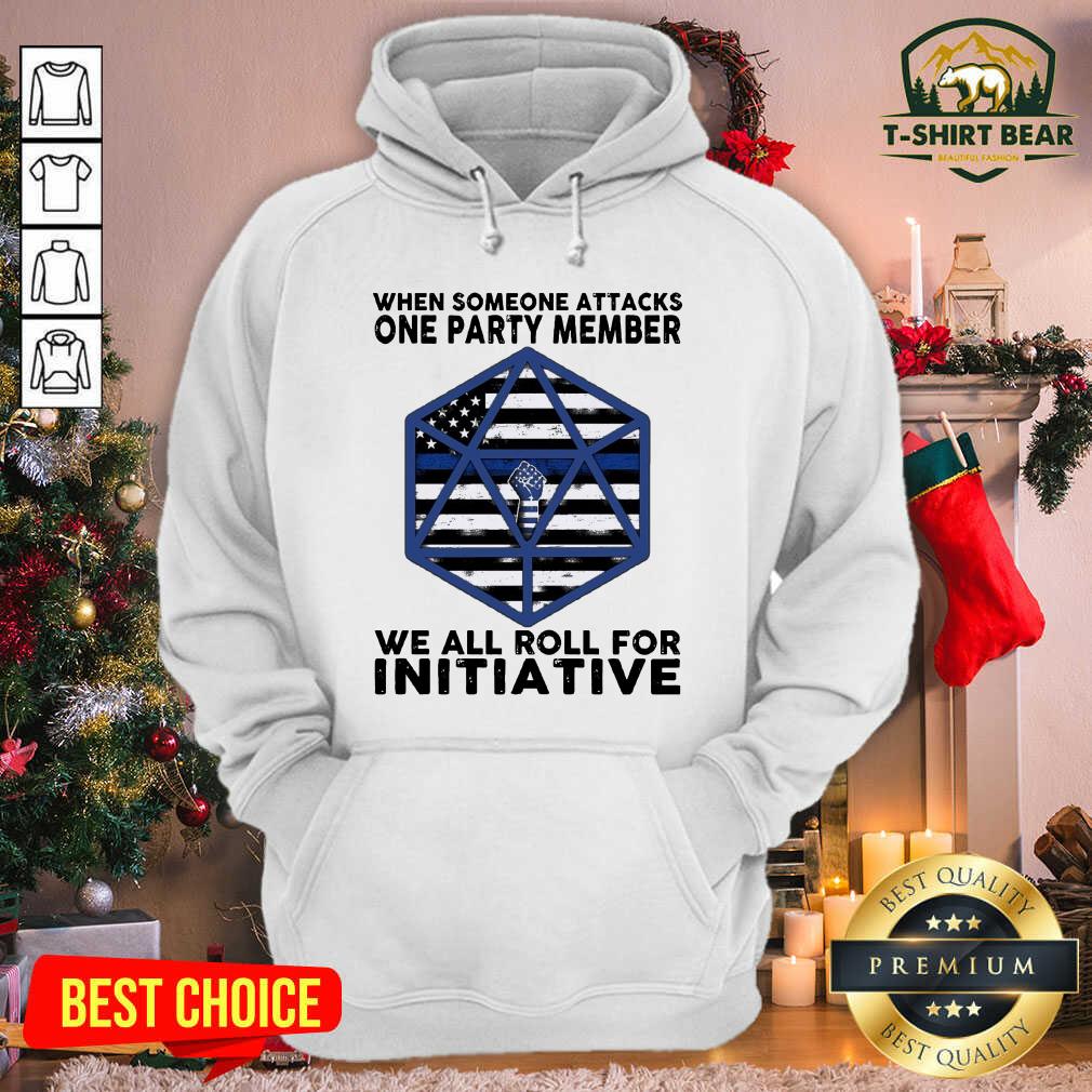 Top When Someone Attacks One Party Member We All Roll For Initiative Shirt