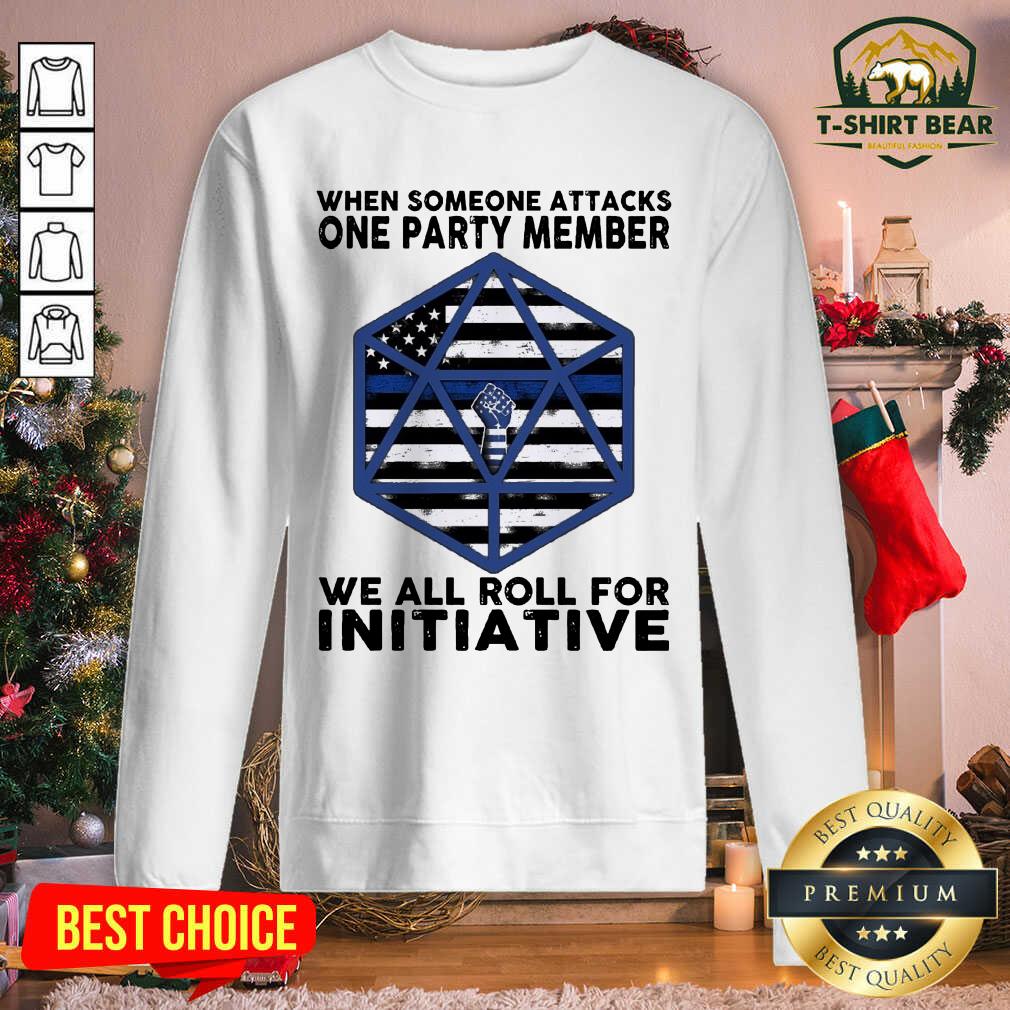 Top When Someone Attacks One Party Member We All Roll For Initiative Shirt
