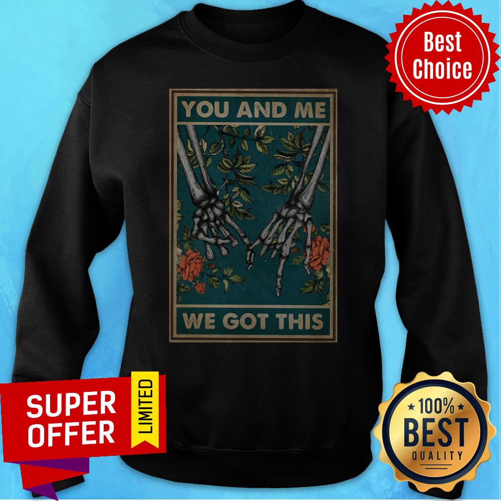 Top You And Me We Got This Family Shirt