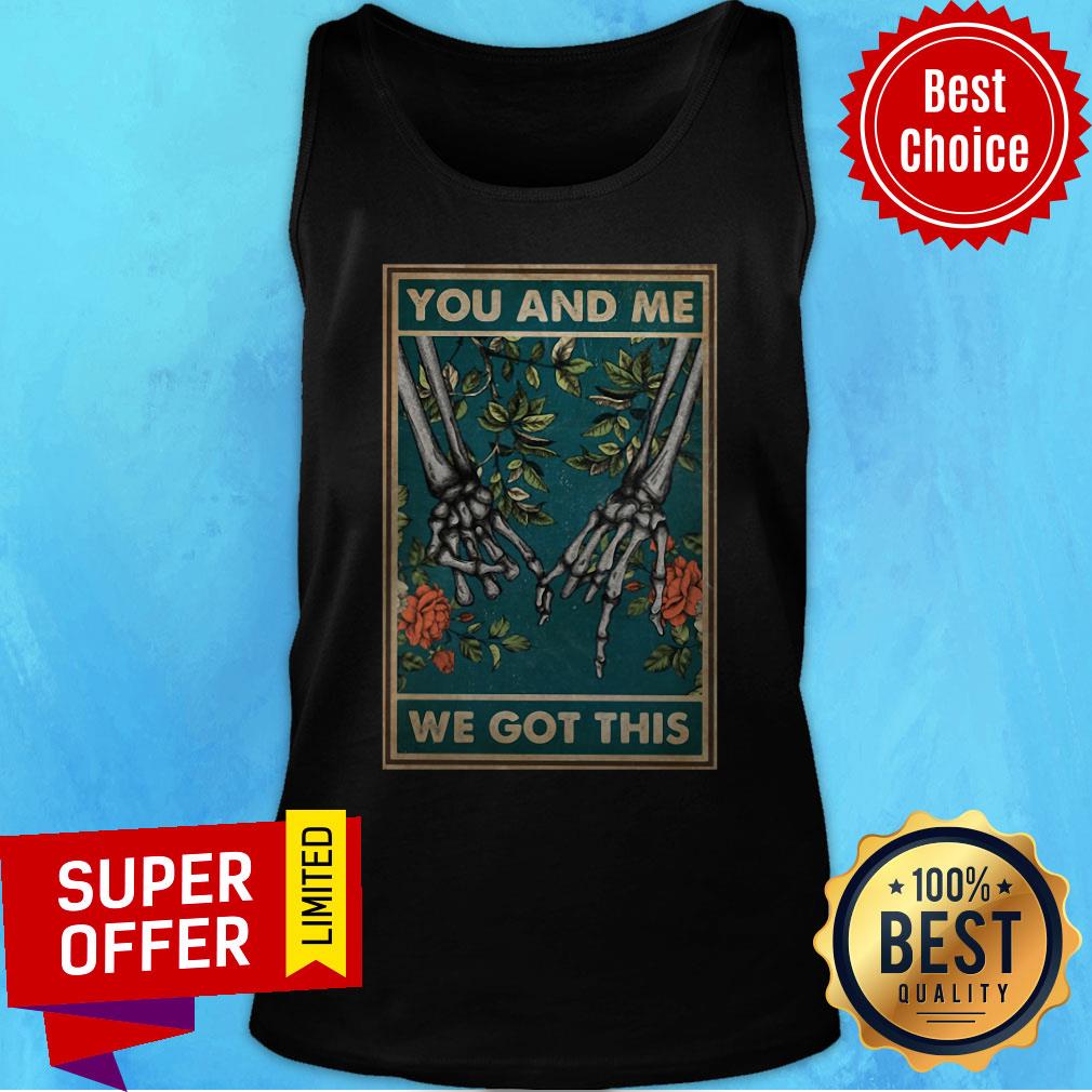 Top You And Me We Got This Family Shirt