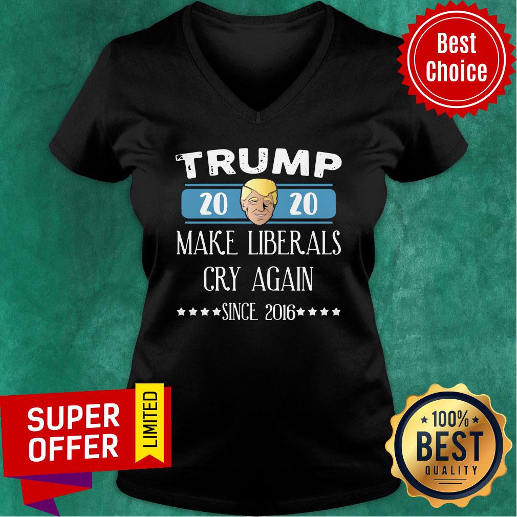 Trump 2020 Make Liberals Cry Again Since 2016 Shirt