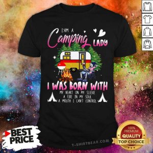 Official I Am A Camping Lady I Was Born With My Heart Shirt