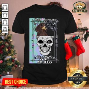 Cool Dachshund And Skull Easily Distracted By Dogs And Skulls Shirt