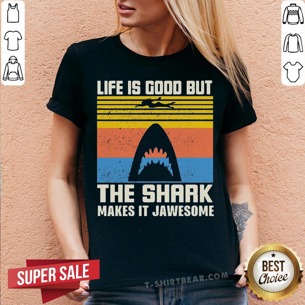 Hot Life Is Good But The Shark Makes It Jawesome Vintage Retro Shirt