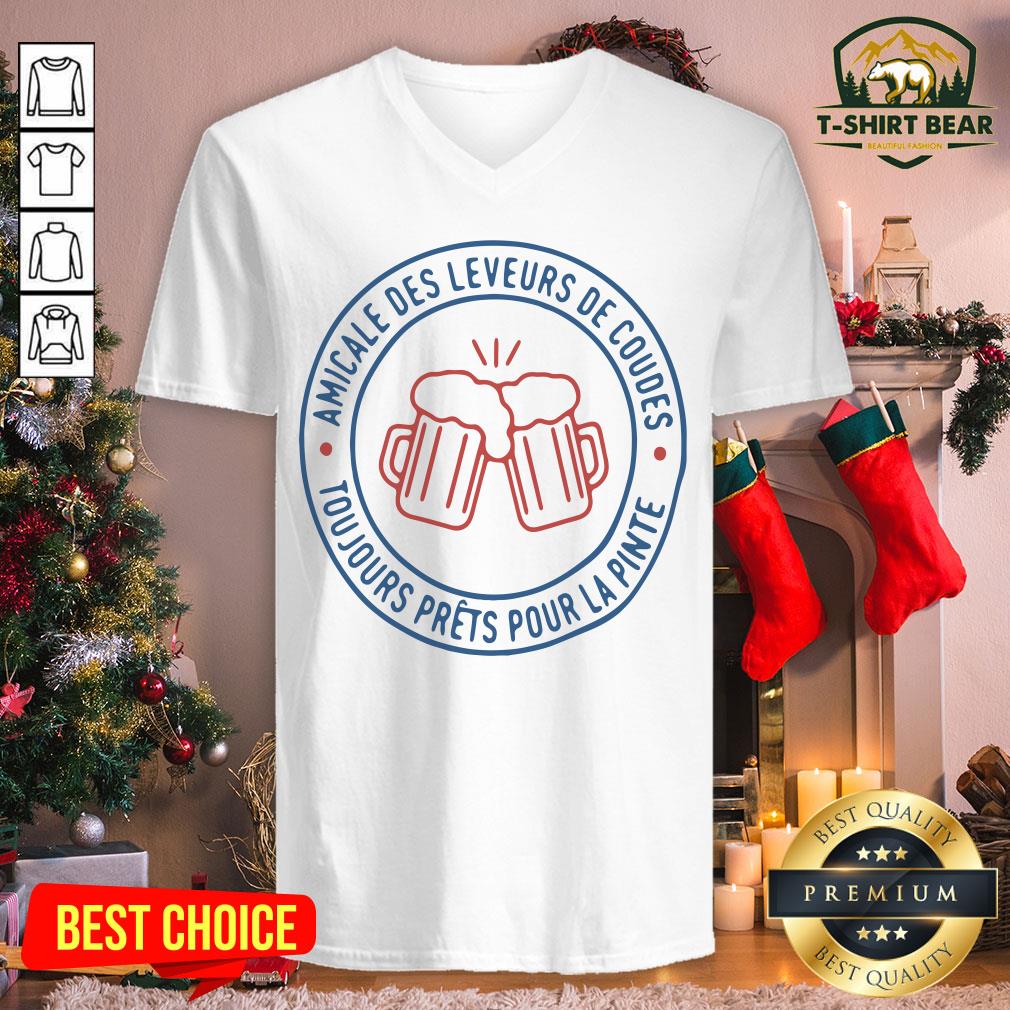 Cool Amicale Des Leveurs De Coudes Toujours Prets Pour La Pinte Shirt