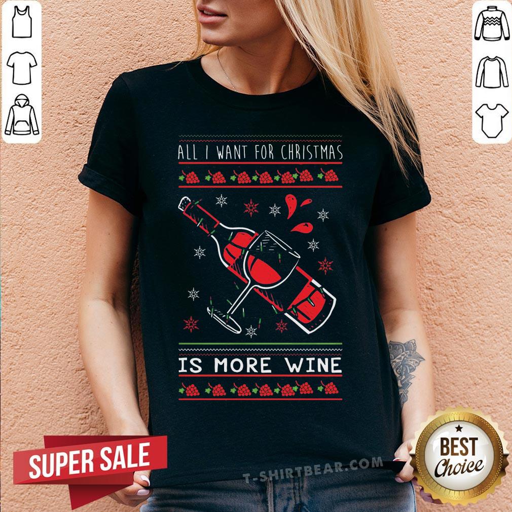 Awesome All I Want For Christmas Is More Wine Shirt
