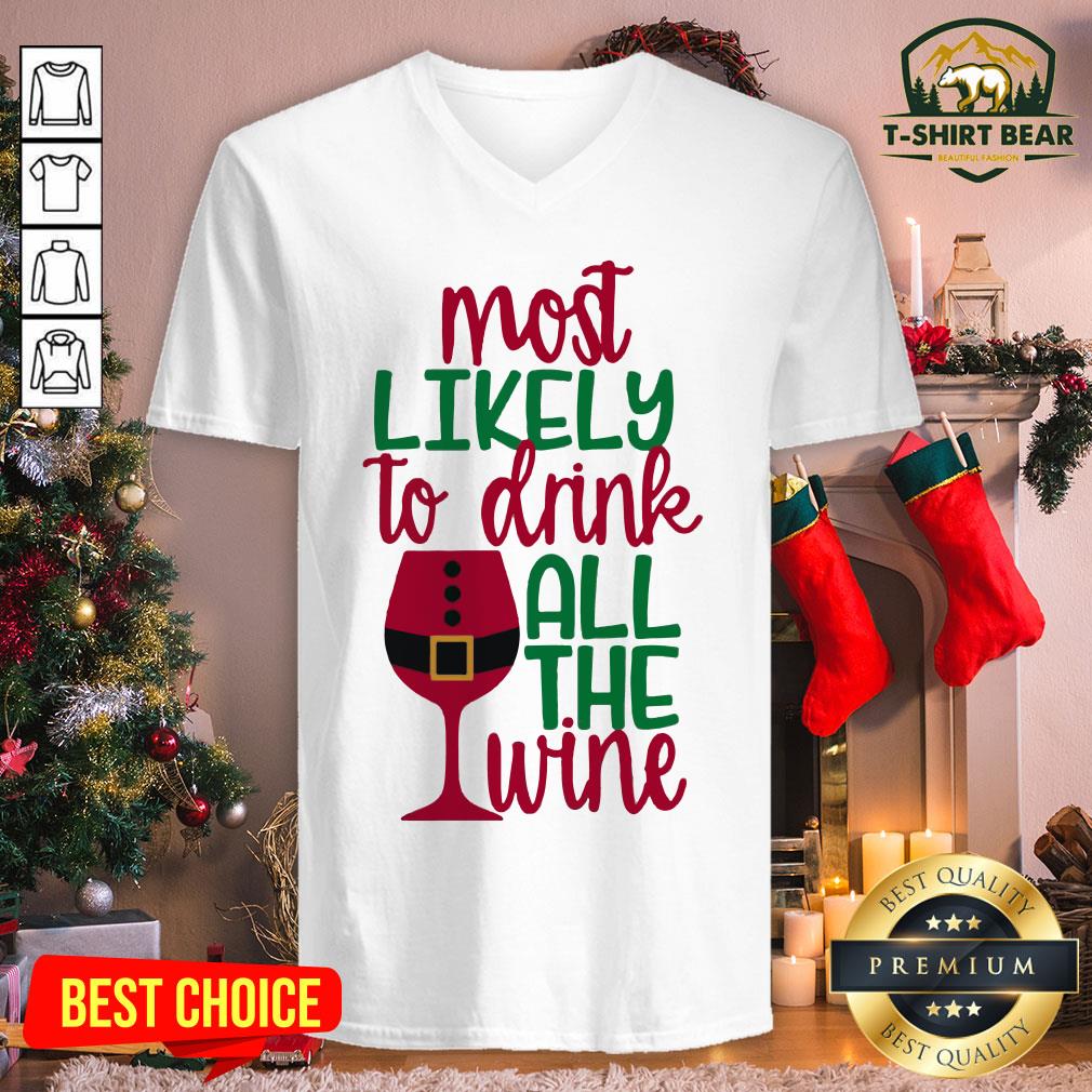 Top Most Likely To Drink All The Wine Christmas Shirt