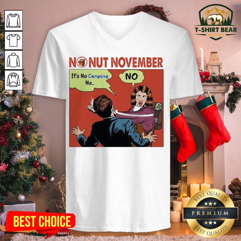 Funny No Nut November It’s No Camping Shirt