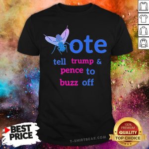 Nice Fly Vote Tell Trump Ans Pence To Buzz Off Shirt