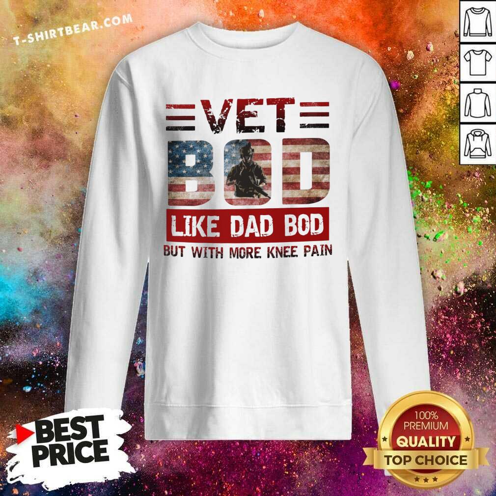 Vet Bod Like Dad Bod But With More Knee Pain Shirt