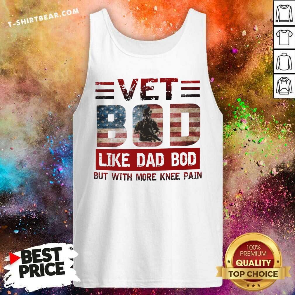 Vet Bod Like Dad Bod But With More Knee Pain Shirt