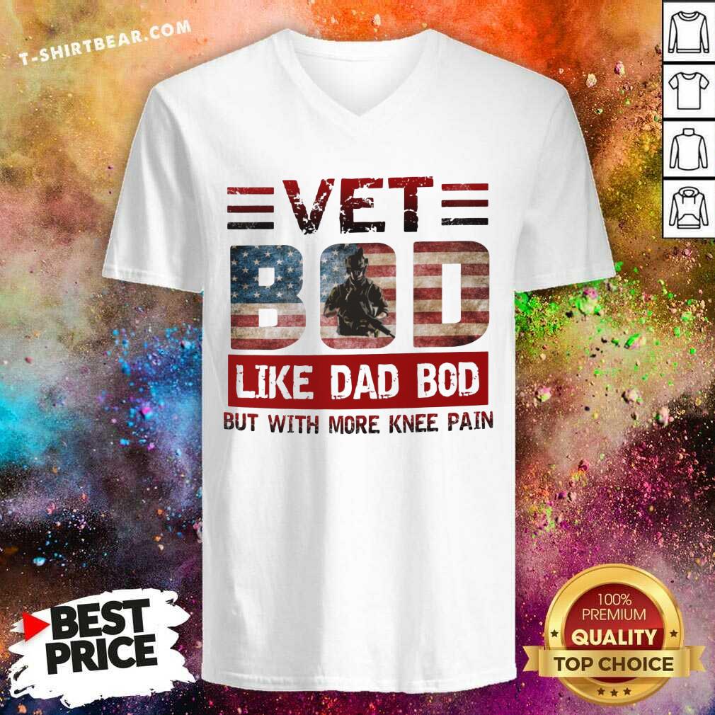 Vet Bod Like Dad Bod But With More Knee Pain Shirt