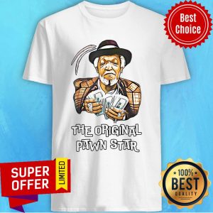 Nice Sanford Star The Original Pawn Star Shirt