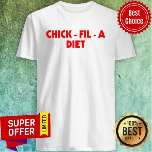 Awesome Chick Fil A Diet Shirt