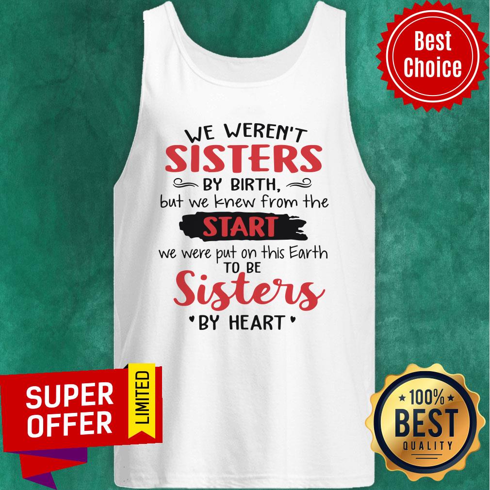 we-werent-sisters-by-birth-but-we-knew-from-the-start-we-were-putank-top.jpg