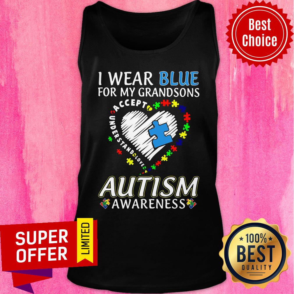 Wear Blue For My Grandsons Accept Love Autism Awareness Shirt