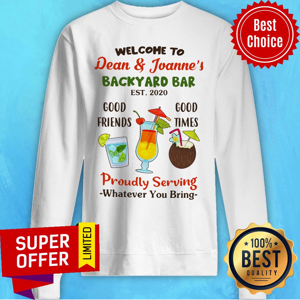 welcome-to-dean-and-joannes-good-friends-good-times-proudly-serving-whatever-sweatshirt.jpg