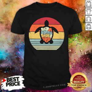 Cool Skip A Straw Save A Turtle Retro Shirt