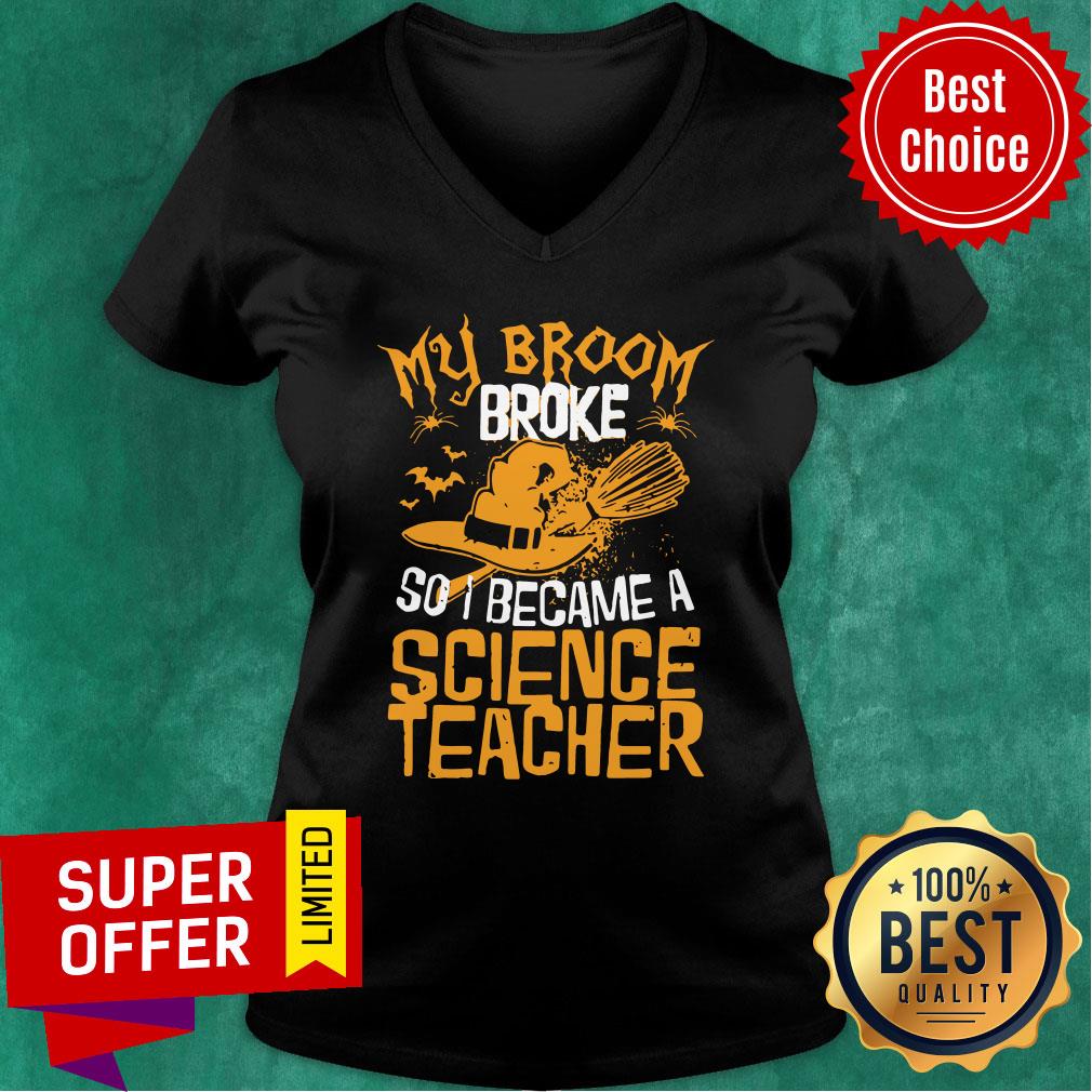 Witch My Broom Broke So I Became A Science Teacher Halloween Shirt