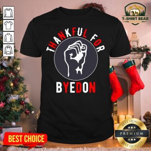 Funny Thankful For Byedon Shirt