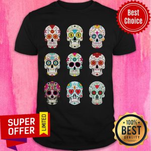 Mexican Sugar Skulls Dia De Muertos Day Of The Dead Shirt