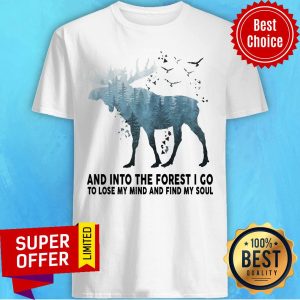 Official And Into The Forest I Go To Lose My Mind ANd Find My Soul Shirt