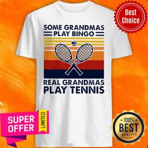 Some Grandmas Play Bingo Real Grandmas Play Tennis Vintage Shirt
