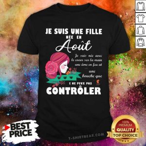 Je Suis Une Fille Nee En Aout Controler Shirt