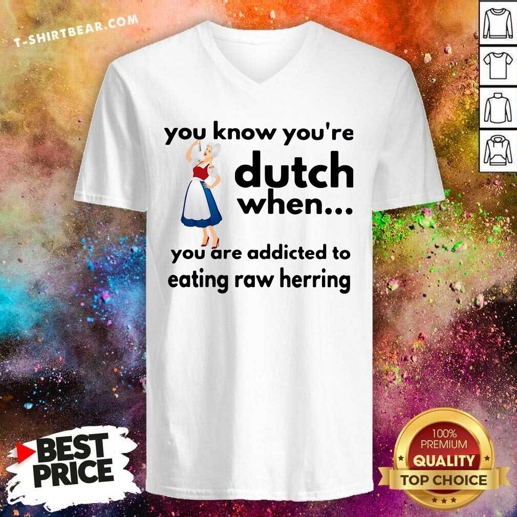 You Know You Are Dutch 15 Eating Raw Herring Shirt