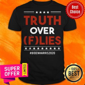 Awesome Truth Over Flies Biden Harris 2020 Star Shirt