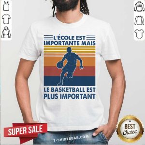 Le Basketball Est Plus Important Vintage Shirt