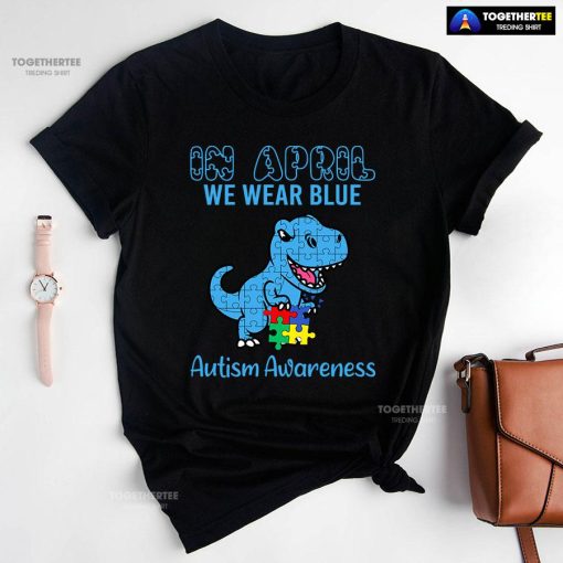 In April We Wear Blue Dinosaur Autism Awareness - Kids Tee