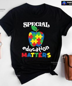 Special Education Matters Apple Teacher Autism Awareness T-Shirt