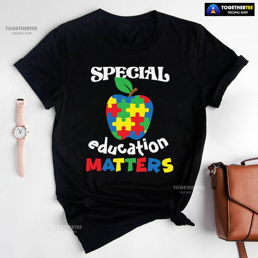 Special Education Matters Apple Teacher Autism Awareness T-Shirt Special Education Matters Apple Teacher Autism Awareness T-Shirt