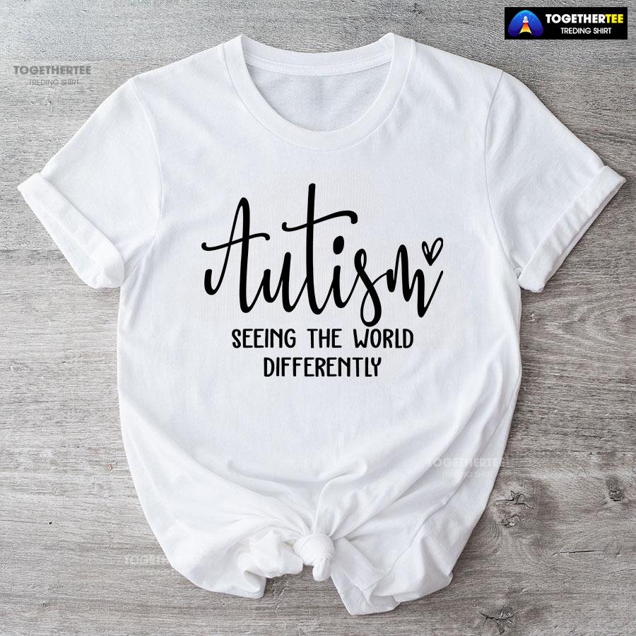 Autism Seeing The World Differently T-Shirt - White Tee Autism Seeing The World Differently T-Shirt - White Tee