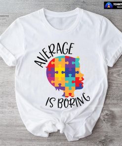 Average Is Boring Autism Awareness T-Shirt - Kids Tee