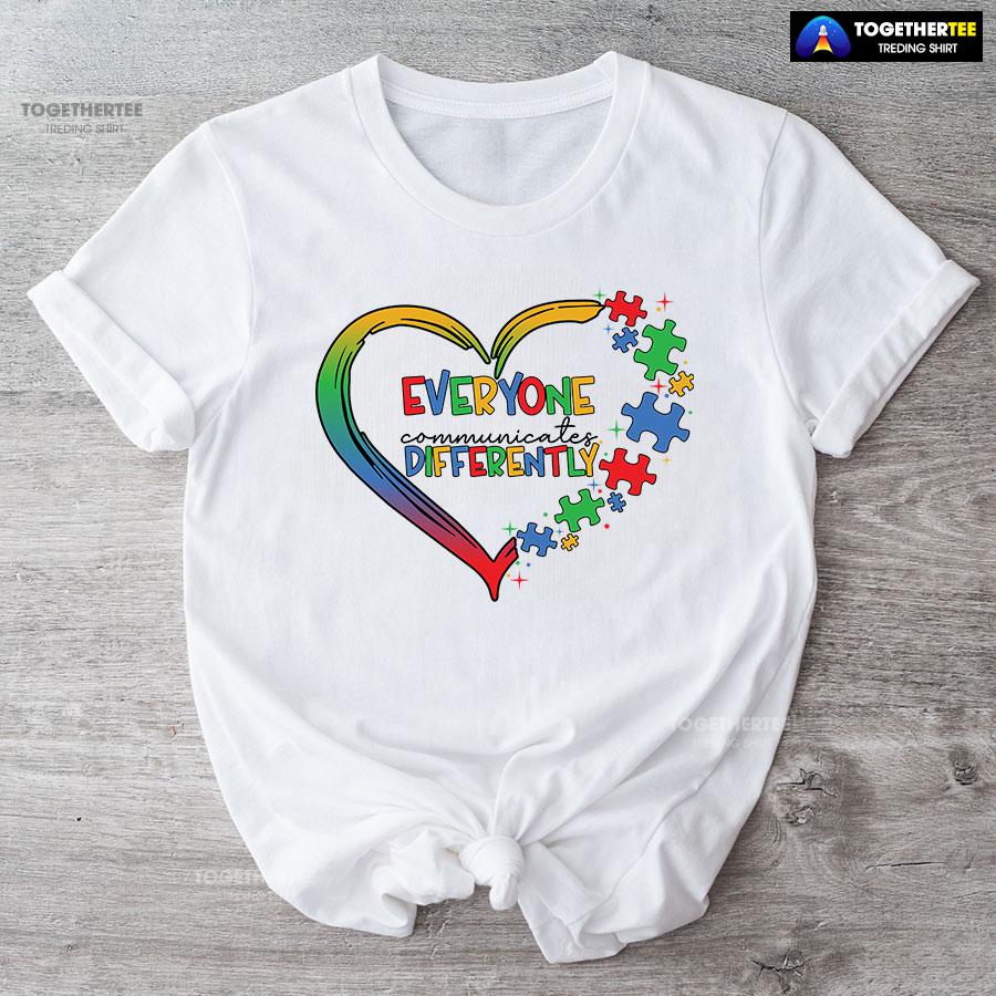 Everyone Communicates Differently Heart Autism Awareness T-Shirt Everyone Communicates Differently Heart Autism Awareness T-Shirt