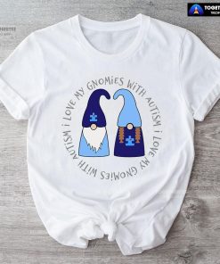 I Love My Gnomies With Autism Gnome T-Shirt - Plus Size Tee