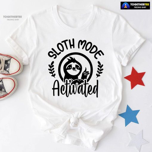 Sloth Mode Activated T-Shirt - Women's Tee