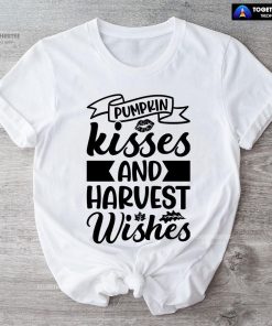 Pumpkin Kisses And Harvest Wishes T-Shirt