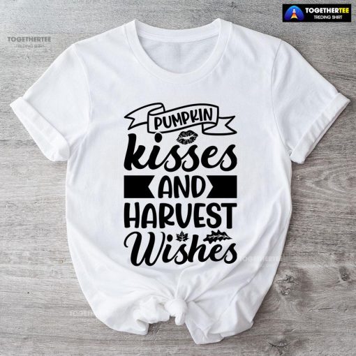 Pumpkin Kisses And Harvest Wishes T-Shirt