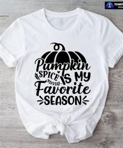 Pumpkin Spice Is My Favorite Season T-Shirt