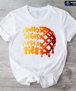 Chubby Thighs Pumpkin Pies T-Shirt