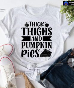 Thick Thighs And Pumpkin Pies T-Shirt