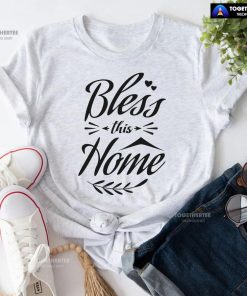 Bless This Home Thanksgiving T-Shirt