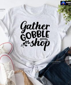Gather Gobble Shop T-Shirt