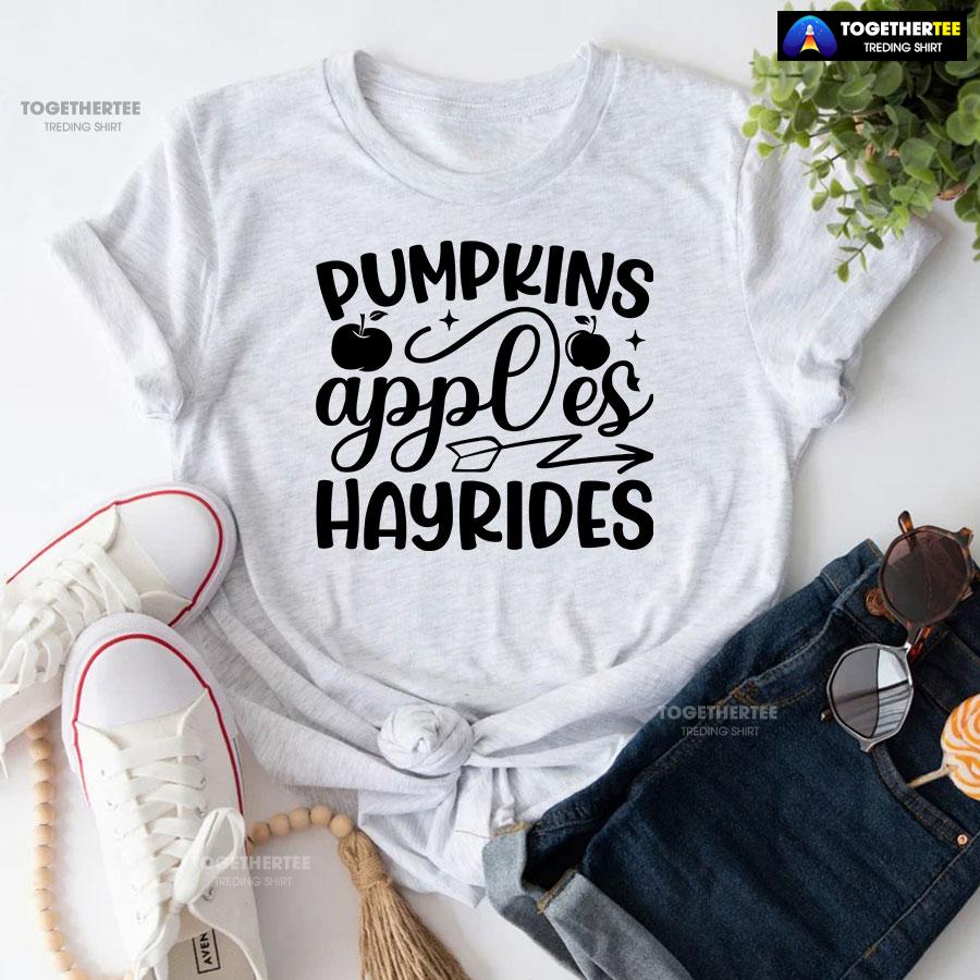 Pumpkins Apples Hayrides T-Shirt Pumpkins Apples Hayrides T-Shirt