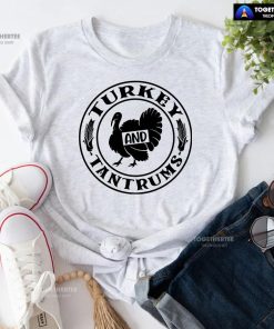 Turkey And Tantrums T-Shirt